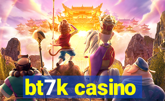 bt7k casino